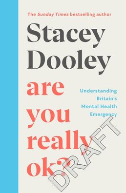 Cover for Stacey Dooley · Are You Really OK?: Understanding Britain’s Mental Health Emergency (Paperback Book) (2023)