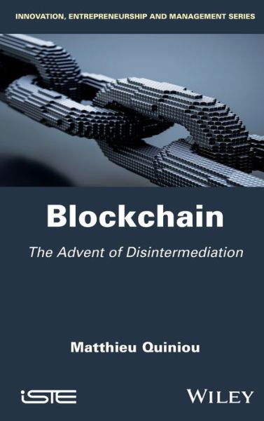 Cover for Matthieu Quiniou · Blockchain: The Advent of Disintermediation (Hardcover Book) (2019)