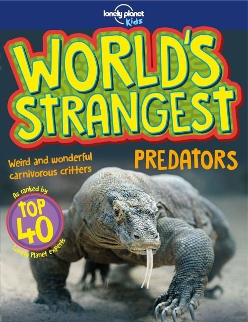 Cover for Lonely Planet · Lonely Planet Kids: World's Strangest Predators (Sewn Spine Book) (2018)