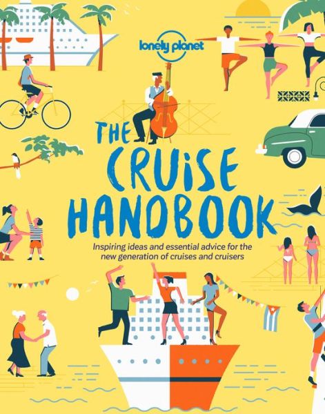 Cover for Lonely Planet · Lonely Planet The Cruise Handbook - Lonely Planet (Paperback Book) (2019)