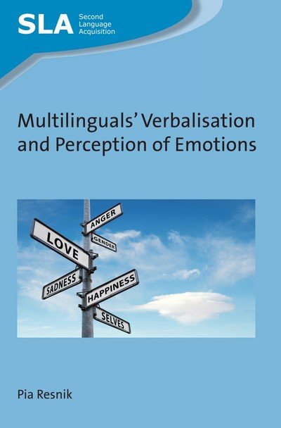 Cover for Pia Resnik · Multilinguals' Verbalisation and Perception of Emotions - Second Language Acquisition (Inbunden Bok) (2018)
