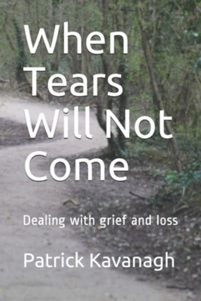 Cover for Patrick Kavanagh · When Tears Will Not Come (Buch) (2018)