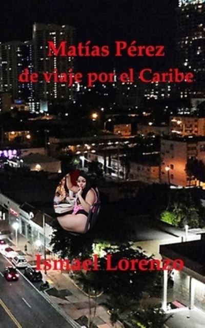 Cover for Ismael Lorenzo · Matias Perez de viaje por el Caribe (Taschenbuch) (2018)