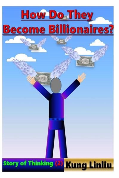 Cover for Kung Linliu · How Do They Become Billionaires? (Paperback Bog) (2018)