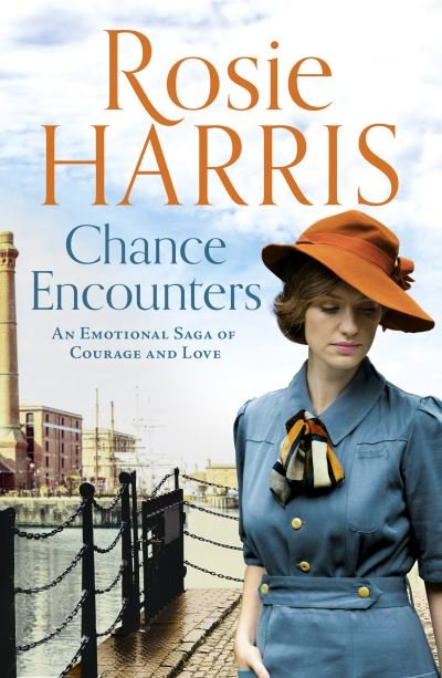 Chance Encounters: An emotional saga of courage and love - Rosie Harris - Boeken - Canelo - 9781800323032 - 6 mei 2021