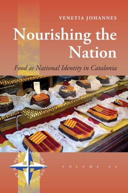 Cover for Venetia Johannes · Nourishing the Nation: Food as National Identity in Catalonia - New Directions in Anthropology (Paperback Book) (2022)