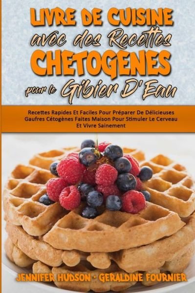 Cover for Jennifer Hudson · Livre De Cuisine Avec Des Recettes Chetogenes Pour Le Gibier D'Eau (Taschenbuch) (2021)