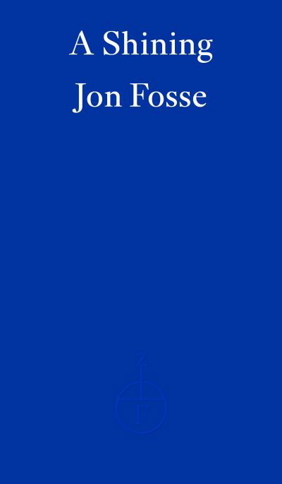 Cover for Jon Fosse · A Shining — WINNER OF THE 2023 NOBEL PRIZE IN LITERATURE (Pocketbok) (2023)