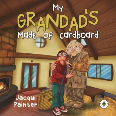 Cover for Jacqui Painter · My Grandad's Made Of Cardboard (Paperback Book) (2022)