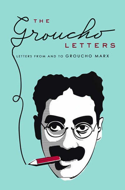 Cover for Groucho Marx · The Groucho Letters: Letters to and from Groucho Marx (Paperback Book) (2007)