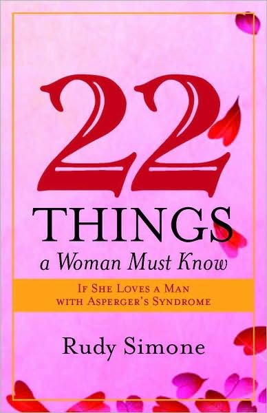 22 Things a Woman Must Know If She Loves a Man with Asperger's Syndrome - Rudy Simone - Books - Jessica Kingsley Publishers - 9781849058032 - May 15, 2009