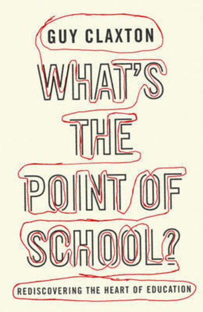 Cover for Guy Claxton · What's the Point of School?: Rediscovering the Heart of Education (Paperback Book) (2008)