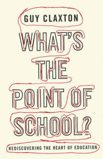Cover for Guy Claxton · What's the Point of School?: Rediscovering the Heart of Education (Paperback Bog) (2008)