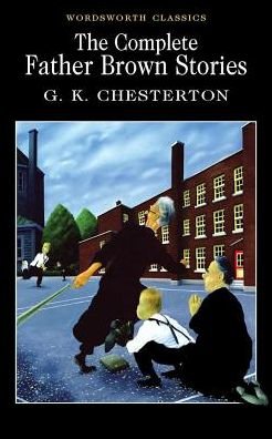 Cover for G.K. Chesterton · The Complete Father Brown Stories - Wordsworth Classics (Pocketbok) (1992)