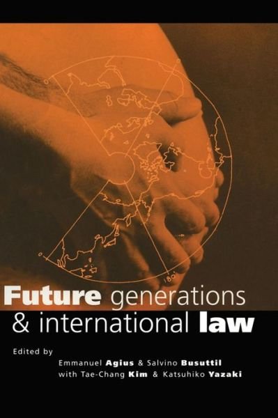 Cover for Tae-chang Kim · Future Generations and International Law - Earthscan Law and Sustainable Development (Paperback Book) (2009)