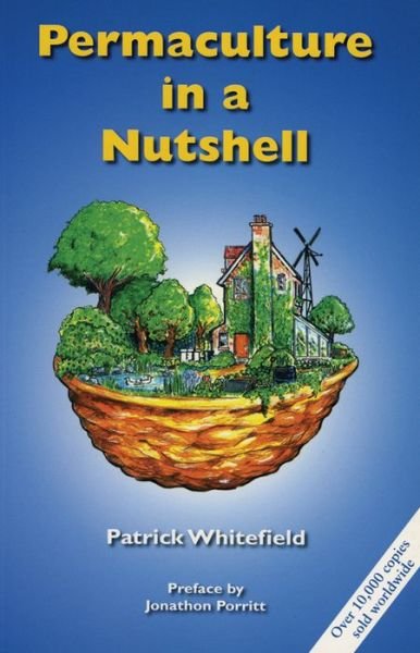 Cover for Patrick Whitefield · Permaculture in a Nutshell (Paperback Book) [4 Revised edition] (2005)