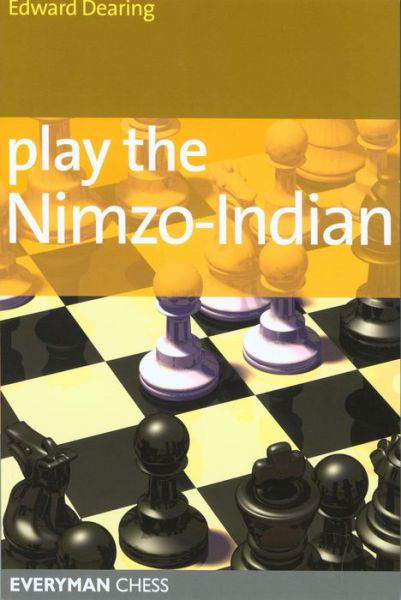 Play the Nimzo-Indian - Edward Dearing - Kirjat - Everyman Chess - 9781857444032 - perjantai 6. tammikuuta 2006