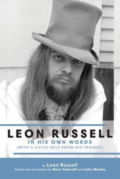 Leon Russell In His Own Words - Leon Russell - Kirjat - Steve Todoroff Archives, LLC - 9781886518032 - torstai 25. heinäkuuta 2019