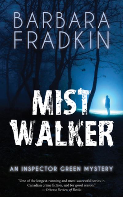 Mist Walker: An Inspector Green Mystery - An Inspector Green Mystery - Barbara Fradkin - Books - Napoleon Publishing - 9781894917032 - August 1, 2003