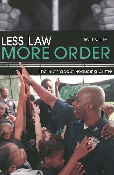 Cover for Irvin Waller · Less Law More Order: The Truth About Reducing Crime (Paperback Bog) (2008)