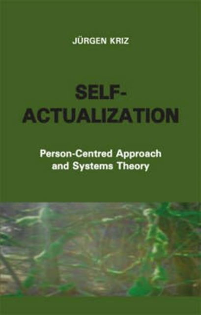 Cover for Jurgen Kriz · Self-Actualization: Person-centred Approach and Systems Theory (Paperback Book) (2008)