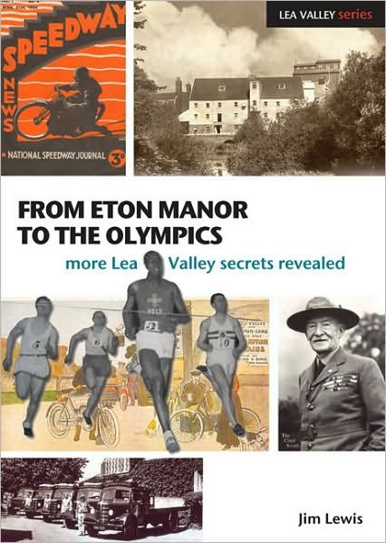 Cover for Jim Lewis · From Eton Manor to the Olympics: More Lea Valley Secrets Revealed - Lea Valley Series (Pocketbok) (2010)