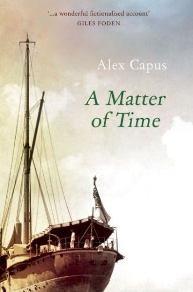 A Matter of Time - Alex Capus - Books - Haus Publishing - 9781907822032 - September 15, 2011