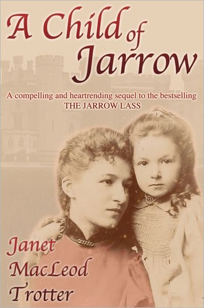 Cover for Janet MacLeod Trotter · A Child of Jarrow - Jarrow Trilogy (Taschenbuch) (2011)