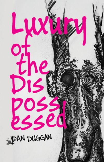 Cover for Dan Duggan · Luxury of the Dispossessed (Paperback Book) [UK edition] (2015)