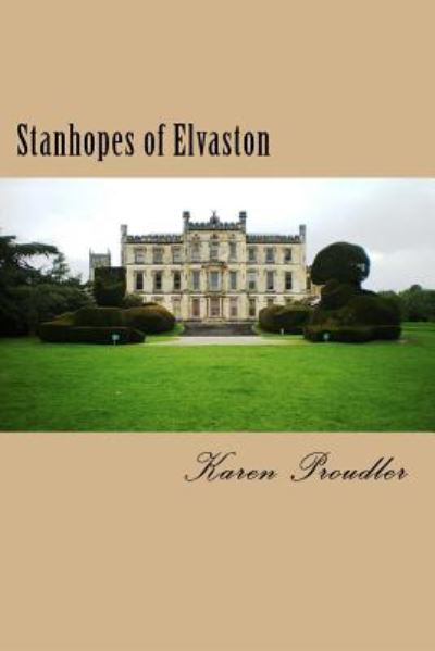 Cover for Karen Proudler · Stanhopes of Elvaston (Paperback Book) (2016)