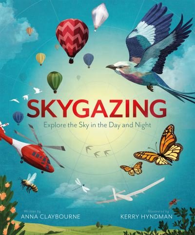 Cover for Anna Claybourne · Skygazing: Explore the Sky in the Day and Night (Hardcover Book) (2021)