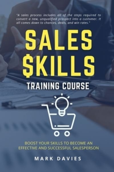 Cover for Mark Davies · Sales Skill Training Program: Boost Your Skills to Become an Effective and Successful Salesperson (Paperback Book) (2021)