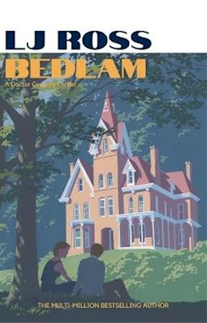 Cover for LJ Ross · Bedlam: An Alexander Gregory Thriller - The Alexander Gregory Thrillers (Paperback Book) (2025)