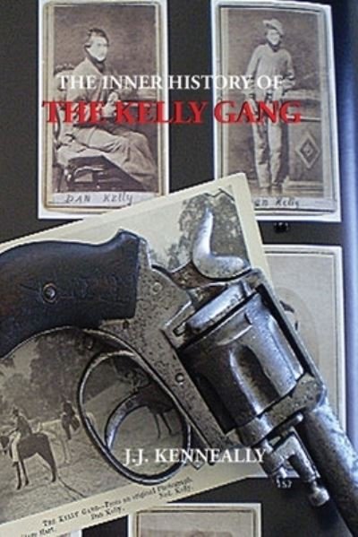 Cover for Ebook Alchemy Pty Ltd · The Inner History of the Kelly Gang (Paperback Book) (2021)