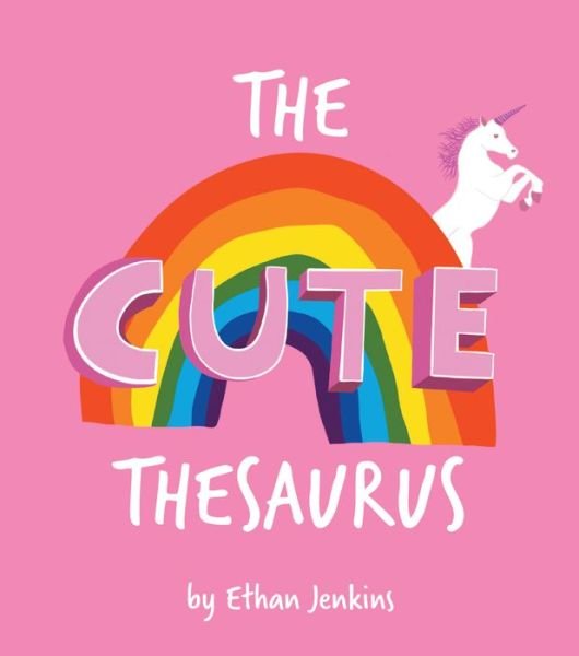 Ethan Jenkins · The Cute Thesaurus (Hardcover Book) (2019)