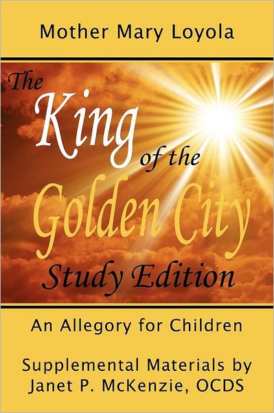 Cover for Mother Mary Loyola · The King of the Golden City, an Allegory for Children (Paperback Book) (2007)