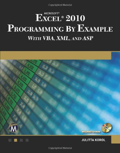 Cover for Julitta Korol · Microsoft (R) Excel (R) 2010 Programming By Example: with VBA, XML, and ASP (Paperback Book) [Paperback with Cd-rom edition] (2011)
