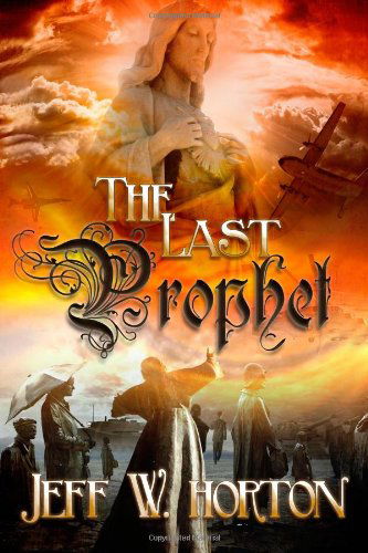 Cover for Jeff W Horton · The Last Prophet (Paperback Bog) (2011)