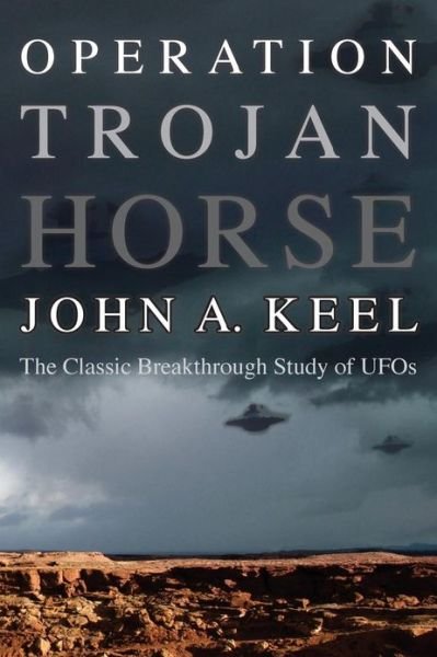 Cover for John a Keel · Operation Trojan Horse: The Classic Breakthrough Study of UFOs (Paperback Book) (2013)