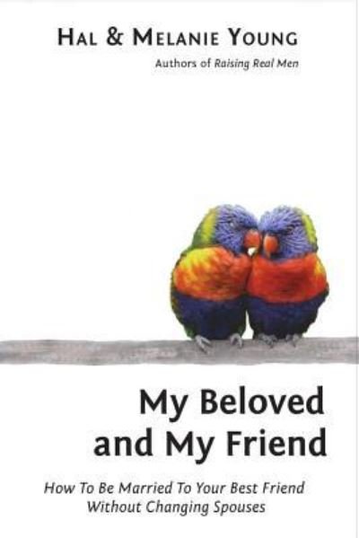 Cover for Hal And Melanie Young · My Beloved and My Friend (Pocketbok) (2013)