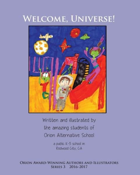 Cover for Orion Alternative School · Welcome, Universe! Orion Award-Winning Authors and Illustrators Series 3 (Taschenbuch) (2017)
