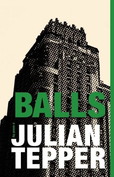 Cover for Julian Tepper · Balls: A Novel (Taschenbuch) (2014)