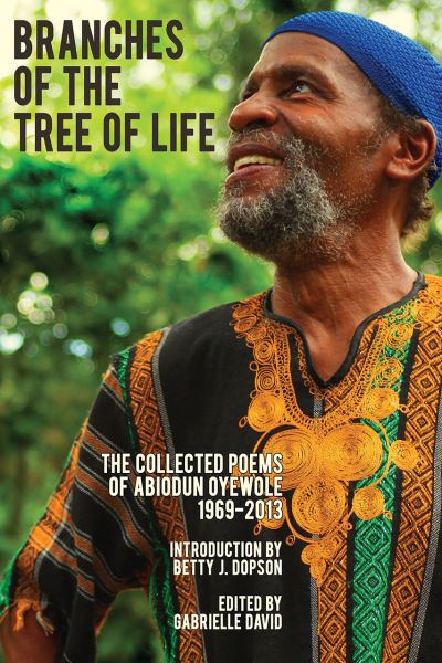 Cover for Abiodun Oyewole · Branches of the Tree of Life – The Collected Poems of Abiodun Oyewole, 1969–2013 (Paperback Book) (2014)