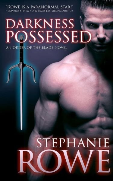 Stephanie Rowe · Darkness Possessed  (Order of the Blade) (Volume 9) (Paperback Bog) (2014)