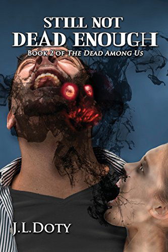 Cover for J. L. Doty · Still Not Dead Enough (The Dead Among Us) (Paperback Book) (2014)