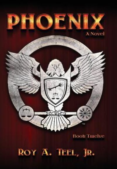 Cover for Roy A Teel Jr · Phoenix (Hardcover Book) (2017)