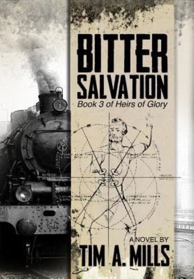 Cover for Tim A. Mills · Bitter Salvation (Hardcover Book) (2017)