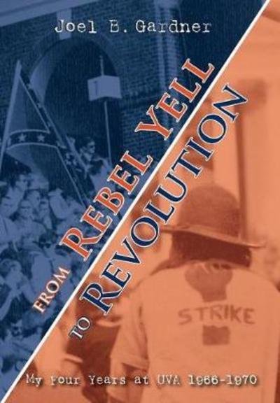 Cover for Joel B Gardner · From Rebel Yell to Revolution (Hardcover bog) (2018)