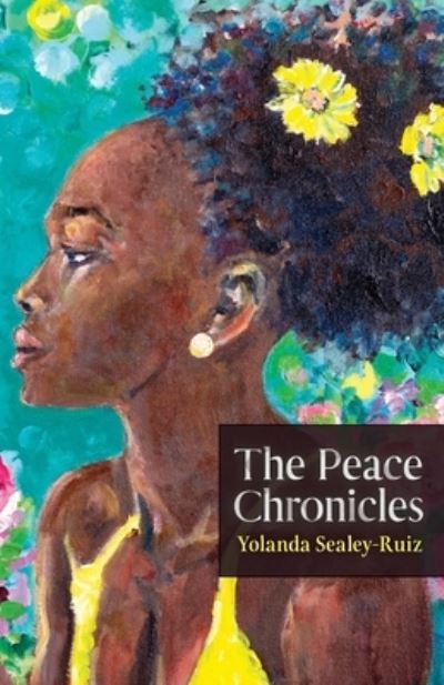 Cover for Yolanda Sealey-Ruiz · The Peace Chronicles (Paperback Book) (2021)