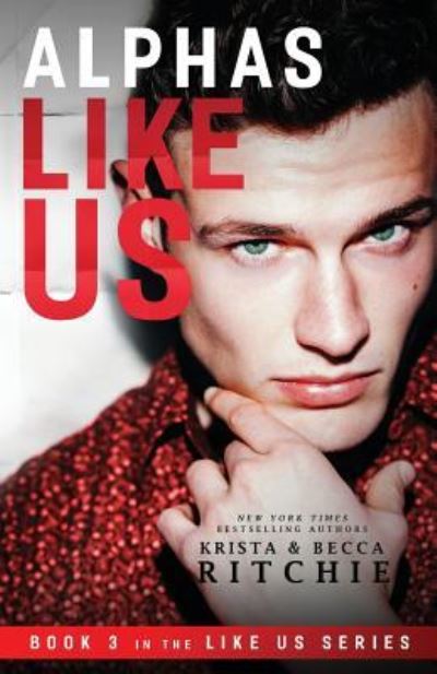 Cover for Krista Ritchie · Alphas Like Us - Like Us Series: Billionaires &amp; Bodyguards (Paperback Book) (2019)